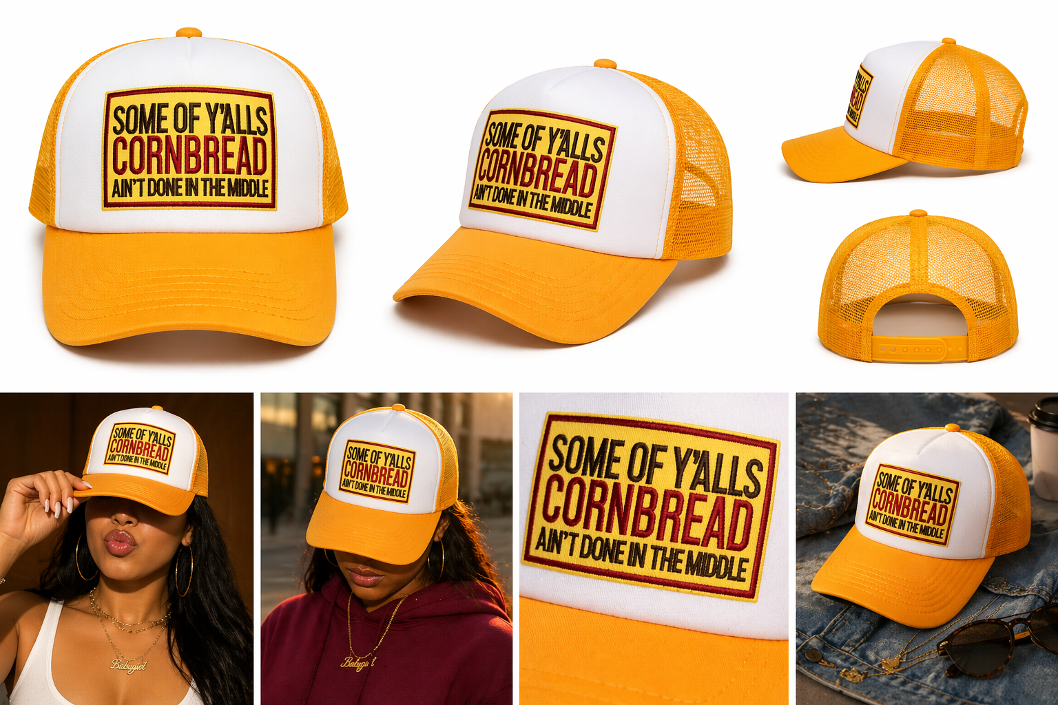 Some Of Y'all Cornbread Not Done In The Middle- Trucker Hat